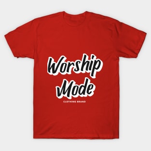 Worship Mode T-Shirt